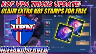 KOF VPN TRICKS UPDATE! GET FREE KOF STAMPS IN ICELAND SERVER (LEGIT OR NOT?) MOBILE LEGENDS