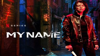 My Name Episode 7 - Complete Season 1 ENGLISH DUBBED