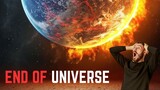 How will the Universe End? | The End of the Universe Explained