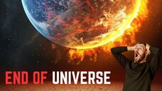 How will the Universe End? | The End of the Universe Explained