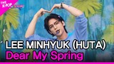 LEE MINHYUK (HUTA), Dear My Spring (이민혁 (HUTA), 넌 나의 봄이야) [THE SHOW 220705]