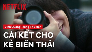 Bài học cho gã thầy giáo tiểu học biến thái | Vinh quang trong thù hận | Netflix