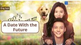 A DATE WITH THE FUTURE Episode 3 Eng Sub C-Drama (2023)