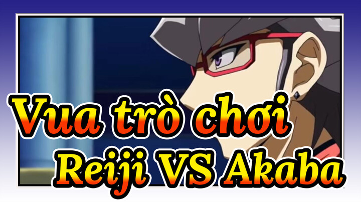 [Vua trò chơi HỒI-V] CCC VS DDD! Reiji VS Akaba_C