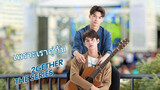 [Phim truyền hình Thái Lan] "Vì chúng ta là một đôi" Tập 07 - Bản cắt