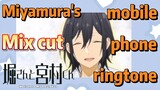 [Horimiya]  Mix cut | Miyamura's mobile phone ringtone