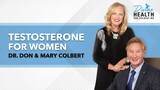 Yes, Women Need Testosterone, Too! | Dr Don & Mary Colbert - Divine Health Podcast