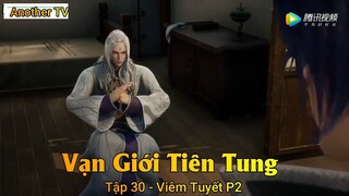 Vạn Giới Tiên Tung Tập 30 - Viêm Tuyết P2