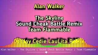 Alan Walker - The Skyline ( Sound Check Battle Remix ) Team Flammable