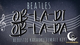 OB-LA-DI OB-LA-DA(Beatles Cover) Acoustic Karaoke/Female Key