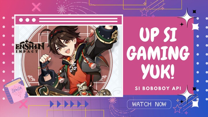 Up Si Gaming Yuk! Si Boboboy Api Nih