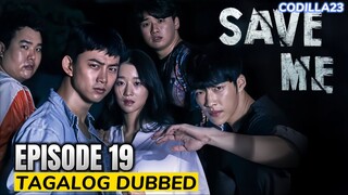 Save me Episode 19 Tagalog Dubbed