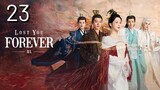 🇨🇳Lost You Forever (2023) EP 23 [Eng Sub]