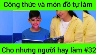 Công thức và món đồ tự làm cho những người hay làm #32