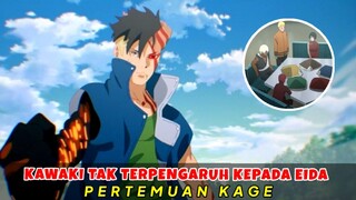 PERTEMUAN KAGE DIADAKAN!! KAWAKI TIDAK TERPENGARUH KEPADA EIDA