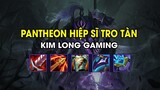 Kim Long Gaming - PANTHEON HIỆP SĨ TRO TÀN