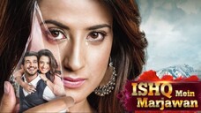Ishq Mein Marjawan - Episode 45