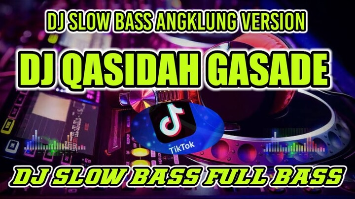 DJ QASIDAH GASADE TERBARU 2021 FULL BASS || DJ QASIDAH TERBARU 2021 FULL BASS