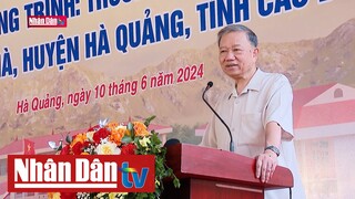 Tiếp tục chuyến thăm và làm việc của Chủ tịch nước Tô Lâm tại tỉnh Cao Bằng