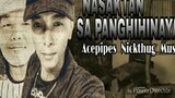 NASAKTAN SA PANGHIHINAYANG BY ACEPIPES,NICKTHUG,MUSIKERO