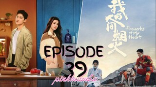 Fireworks Of My Heart EP.39 ENG SUB