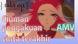 [Takt Op. Destiny] AMV | Ciuman pengakuan cinta terakhir