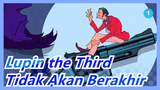 Lupin the Third|[Video Keren Mikro]Era Lupin Tidak Akan Berakhir_1