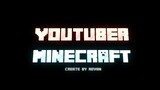 Youtuber Minecraft - Animasi Minecraft Series || Official Opening Video
