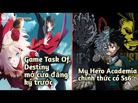 My Hero Academia chính thức có Ss6; Trò chơi Task Of. Destiny chính thức mở cửa đăng ký trước