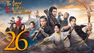 🇨🇳EP26 The Legend of Heroes: Hot Blooded (2024)