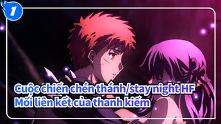 [Cuộc chiến chén thánh/Cảm xúc thiên đường] Ta là mối liên kết của thanh kiếm_1
