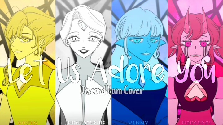 Let Us Adore You - Steven Universe (Discord Fam Song Cover)