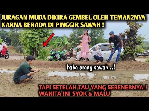 JURAGAN MUDA DIKIRA GEMBEL OLEH TEMAN LAMA KARNA BERADA DIPINGGIR SAWAH ! TAPI SETELAH TAU ‼️