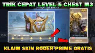 BURUAN! TRIK CEPAT MENDAPATKAN LEVEL 5 CHEST M3 & KLAIM SKIN EPIC GRATIS | MOBILE LEGENDS BANG BANG