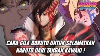 KAWAKI CULIK NARUTO?! BEGINI CARA GILA BORUTO SELAMATKAN AYAHNYA!