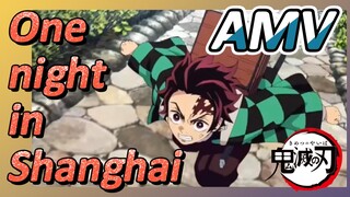 One night in Shanghai AMV