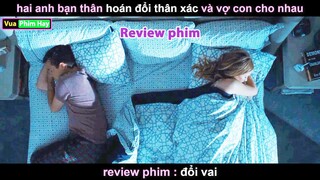 Đam Mê Xả lung tung và Cái Kết  - Review phim Đổi Vai