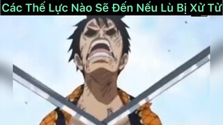 Các thế lực nào sẽ đến nếu lù bị xử tử