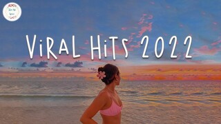 Viral hits 2022 🥟 Trending songs latest ~ Good tiktok songs