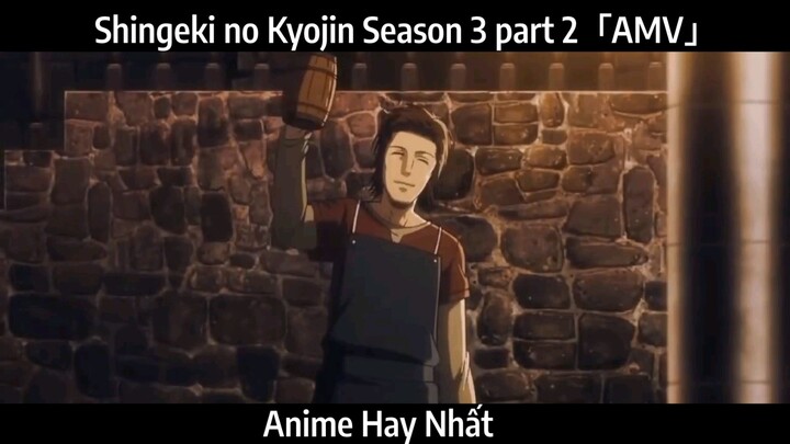 Shingeki no Kyojin Season 3 part 2「AMV」Hay Nhất
