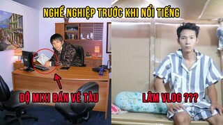 Tiết Lộ Sốc Nghề Nghiệp Của Các Youtuber Trước Khi Nổi Tiếng