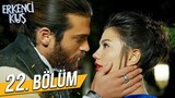 Erkenci Kuş VOSTFR - Episode 22