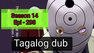 Episode 298 @ Season 14 @ Naruto shippuden @ Tagalog dub