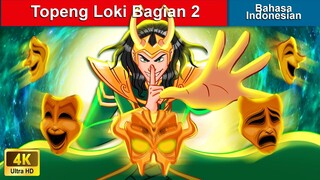 Topeng Loki Bagian 2 🤴 Dongeng Bahasa Indonesia 🌜 WOA - Indonesian Fairy Tales