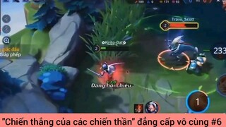 Chiến thắng của các chiến thần đẳng cấp vô cùng #6