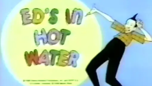The Completely Mental Misadventures of Ed Grimley Ep4 - Ed's in Hot Water