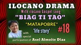 BIAG TI TAO #18 (Life story) ilocano drama "Matapobre" with Christian song