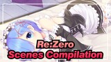 [Re:Zero − Starting Life in Another World] Scenes Compilation_3