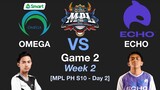 Omega vs ECHO Game 2 MPL S10 Week 2 Day 2