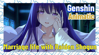 [Genshin  Animatic]  Marriage life with Raiden Shogun